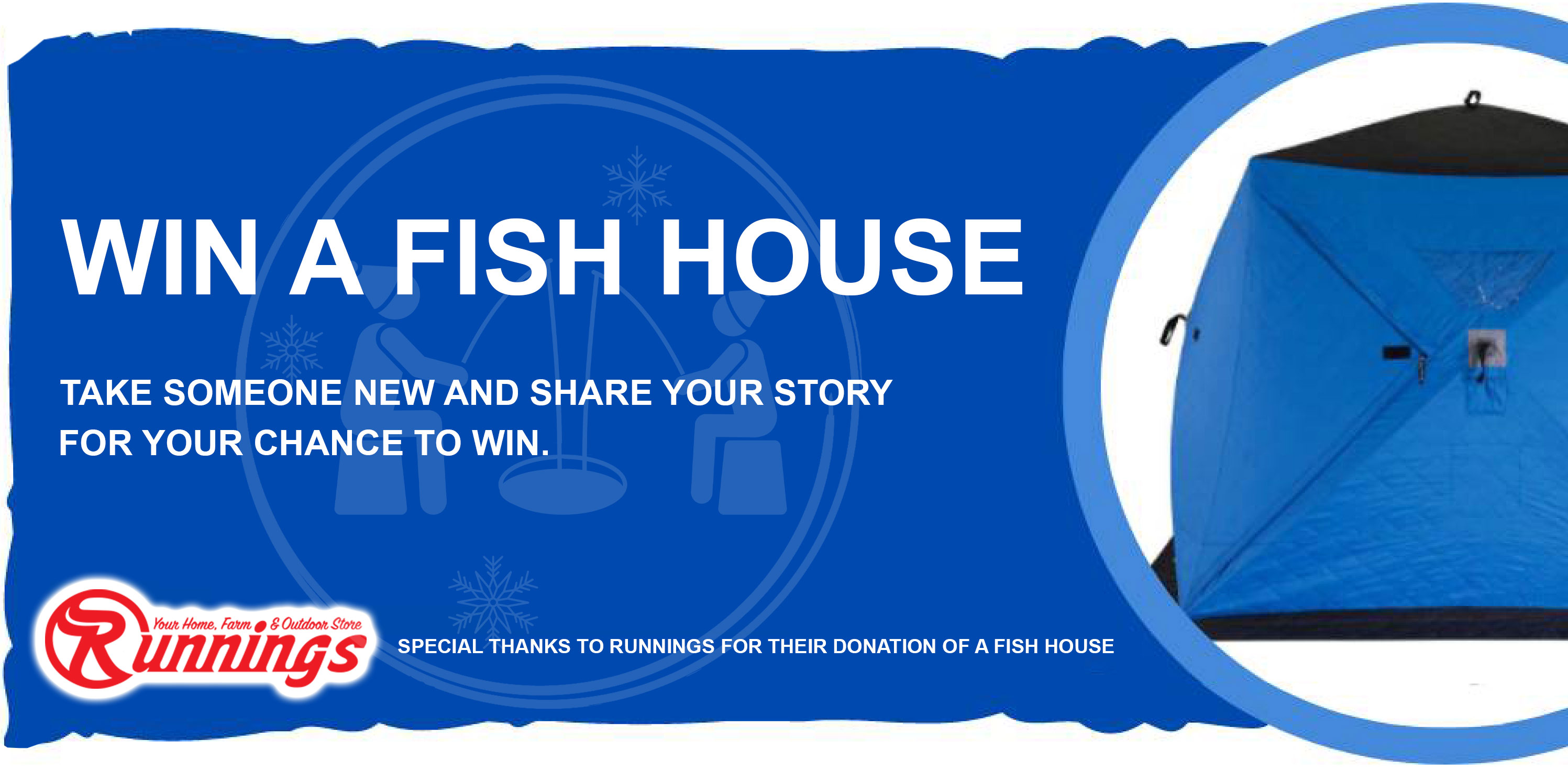 Ice house with promo text to the side. A special thanks to Running for their donation of a fish house.